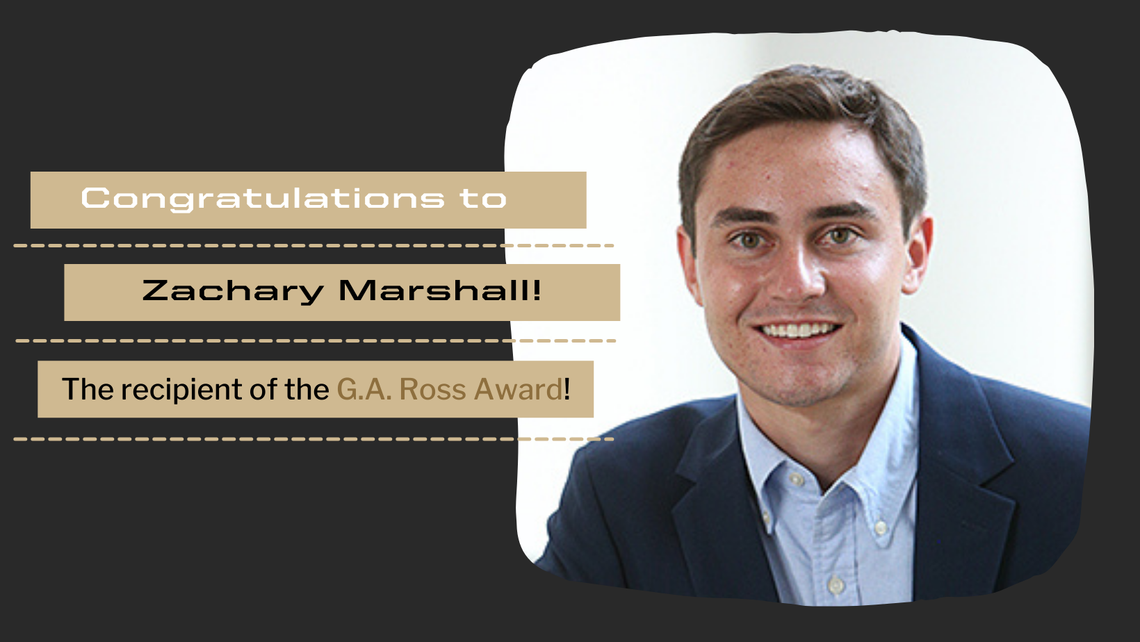 G.A. Ross Award Recipient: Zachary Marshall - Certificate in ...