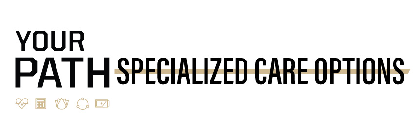 Specialized Care Options