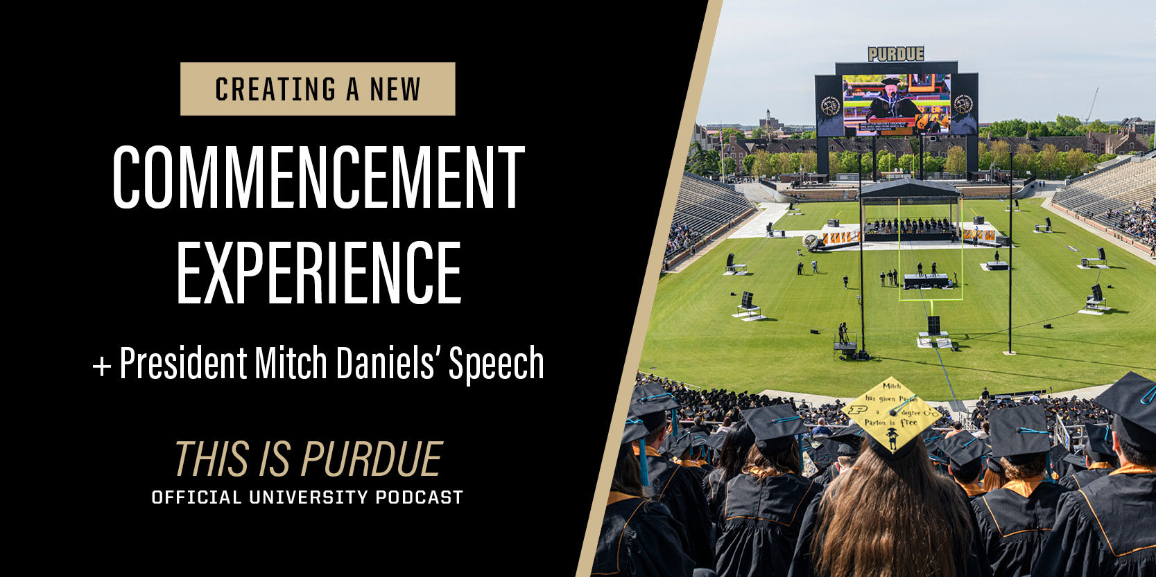 Creating a New Commencement Experience + Purdue President Mitch Daniels