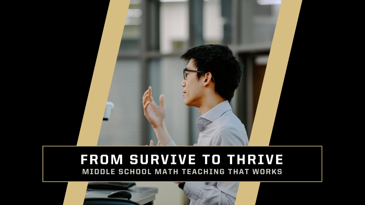 From Survive to Thrive: Middle School Math Teaching That Works